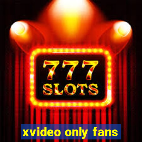 xvideo only fans